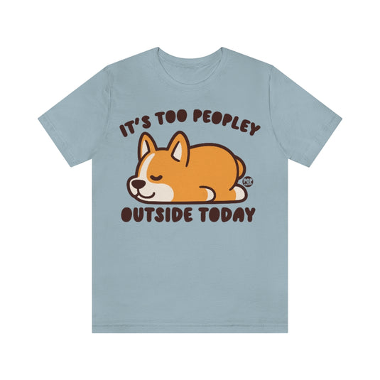 Too Peopley Outside Dog Unisex Tee