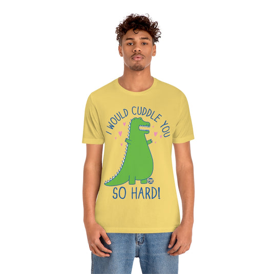 Cuddle You Dinosaur Unisex Tee