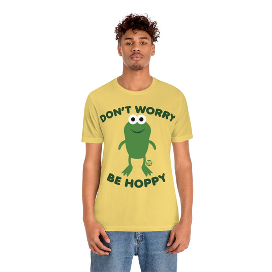Don't Worry Be Hoppy Frog Unisex Tee