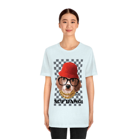 Sup Dawg Unisex Tee