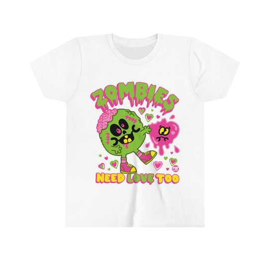 Zombies Need Love Too Youth Short Sleeve Tee