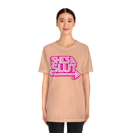 She's A Slut Unisex Tee