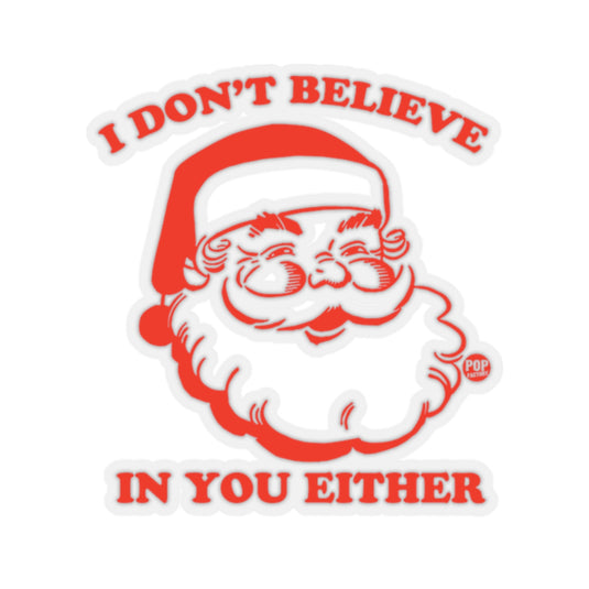I Don't Believe In You Santa Sticker