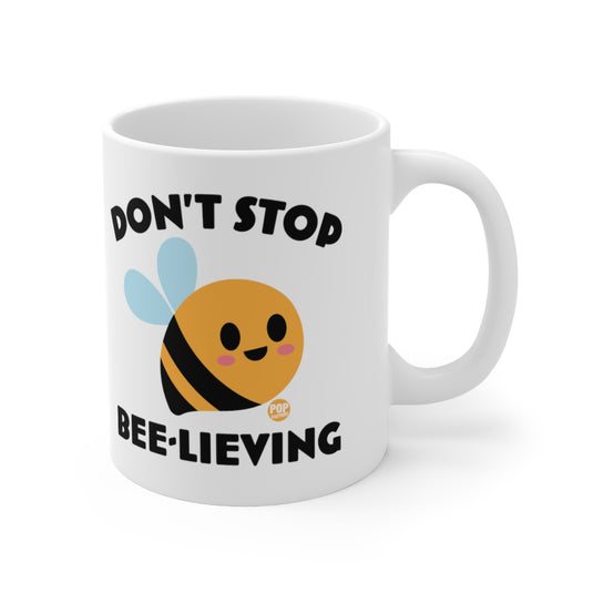 Don't Stop Bee Lieving Mug