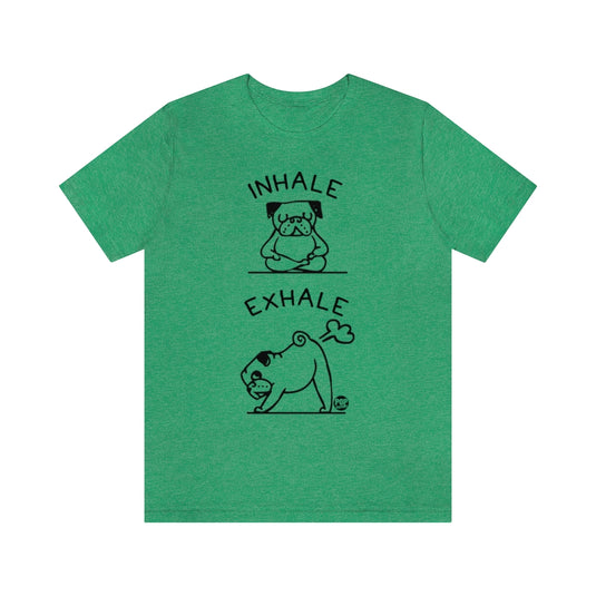 Inhale Exhale Dog Unisex Tee