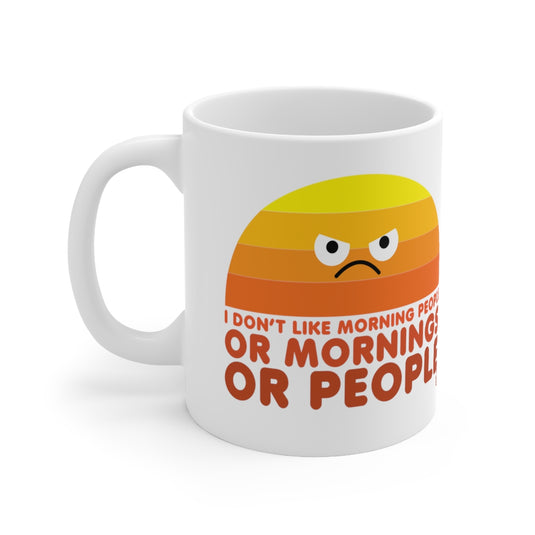 I Don't Like Morning People Mug