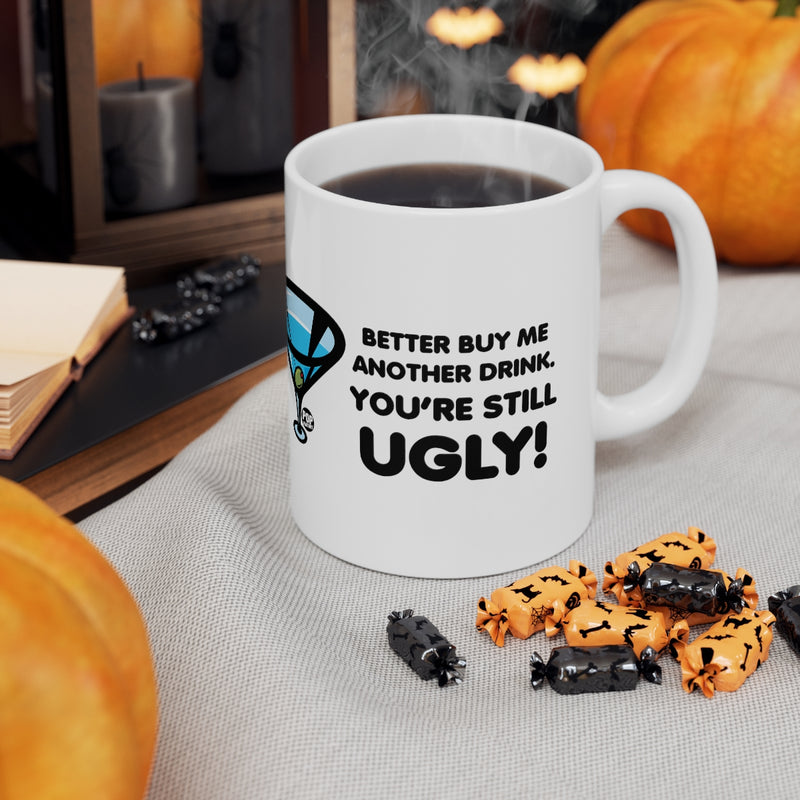 Load image into Gallery viewer, Still Ugly Buy Me Drink Mug
