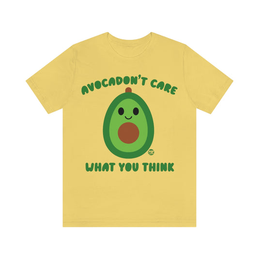 Avocadon't Care What You Think Unisex Tee