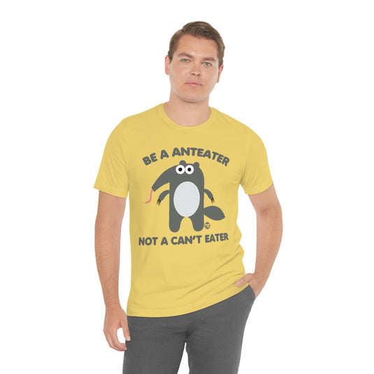 Anteater Can't Eater Unisex Tee