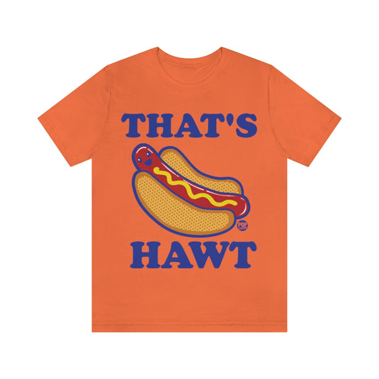 That's Hawt Dog Unisex Tee