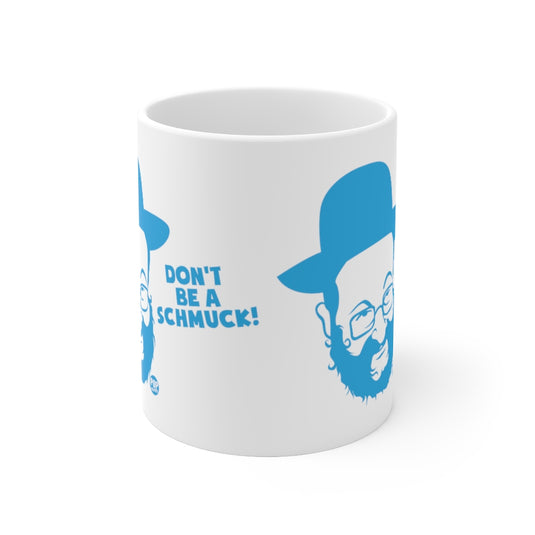 Don't Be A Schmuck! Coffee Mug