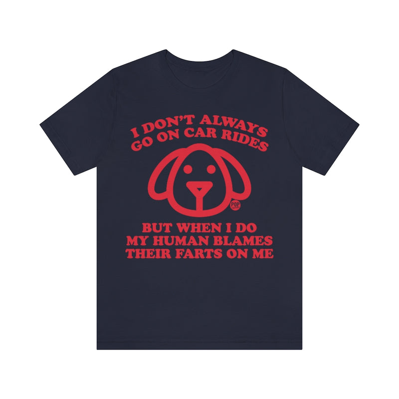 Load image into Gallery viewer, I Don&#39;t Always Go On Car Rides Dog Unisex Tee
