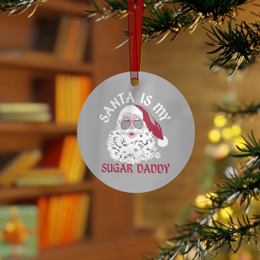 Santa Is My Sugar Daddy Ornament