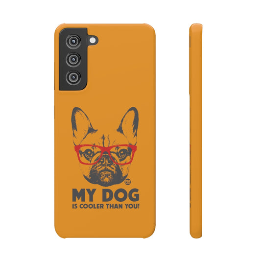 My Dog Cooler Than You Phone Case