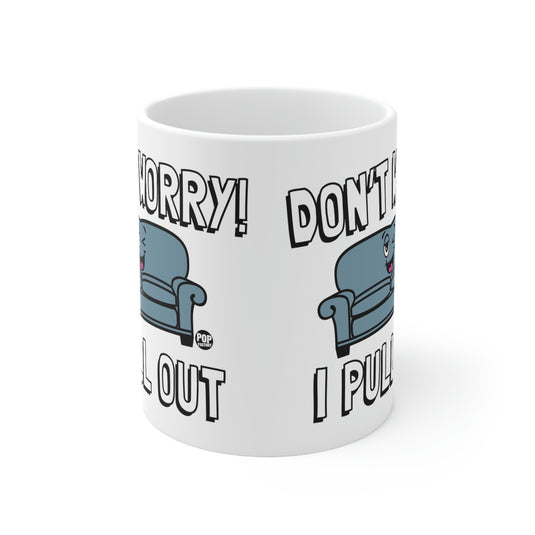 Don't worry!  I Pull Out. Couch CoffeeMug
