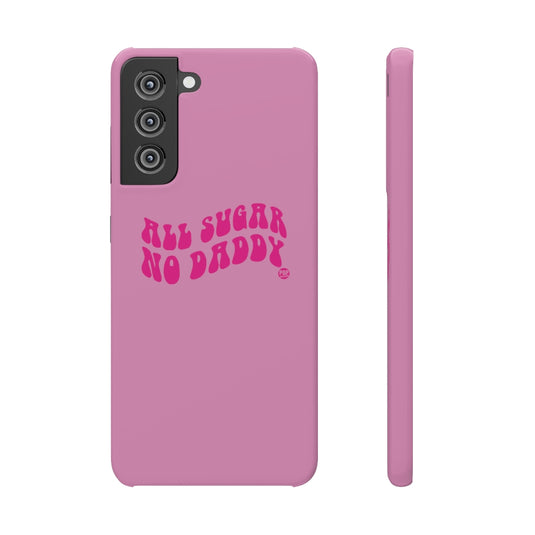 All Sugar No Daddy Phone Case