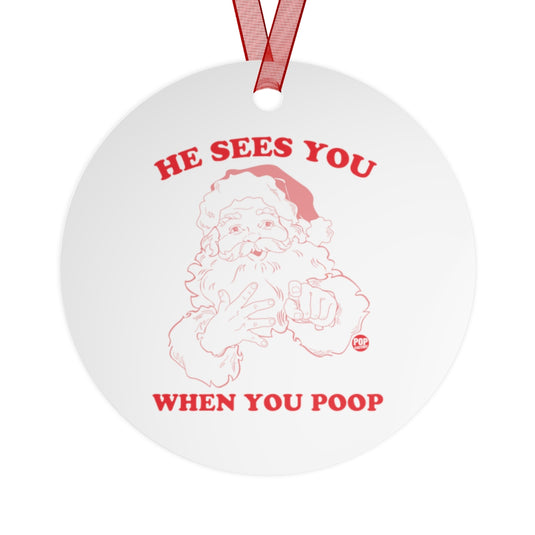 He Sees You When Poop Santa Ornament