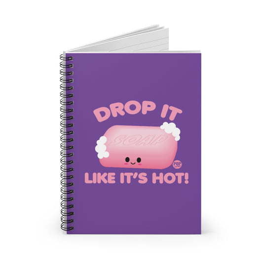 Drop Like Hot Soap Notebook