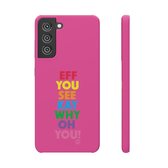 Eff You See Kay Phone Case