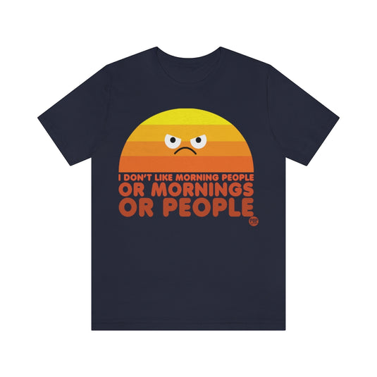 I Don't Like Morning People Unisex Tee