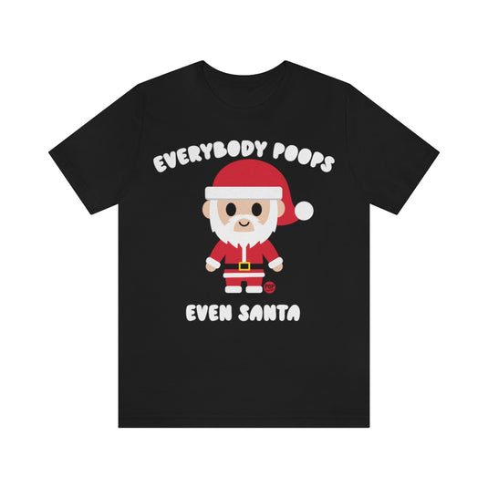 Everybody Poops Even Santa Unisex Tee
