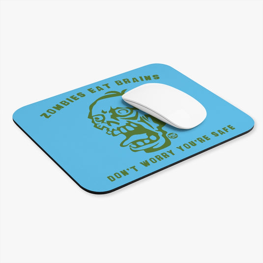 Zombies Eat Brains You're Safe Mouse Pad