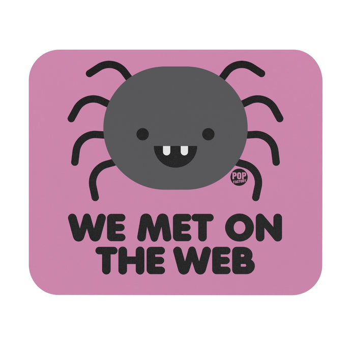 We Met On Web Spider Mouse Pad