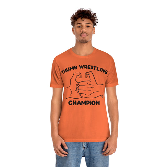 Thumb Wrestling Champ Unisex Tee