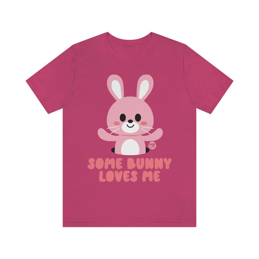 Some Bunny Loves Me Unisex Tee