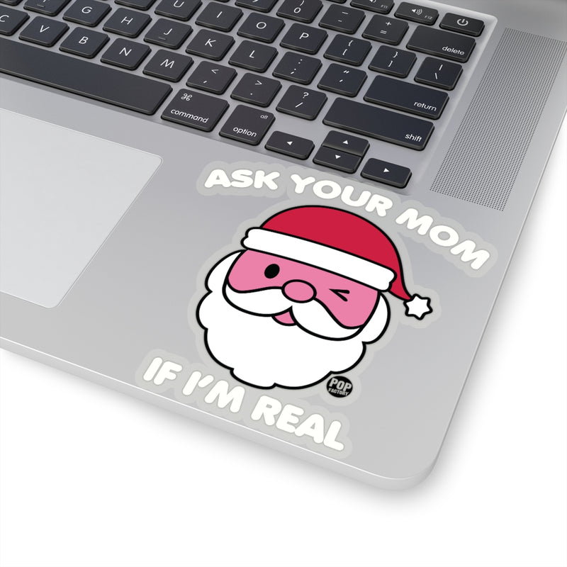 Load image into Gallery viewer, Ask Mom If Real Santa Sticker
