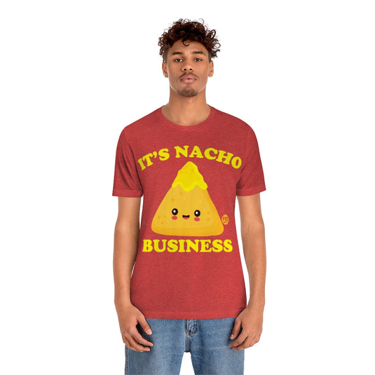 It's Nacho Business Unisex Tee