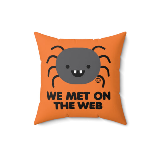 We Met On Web Spider Pillow
