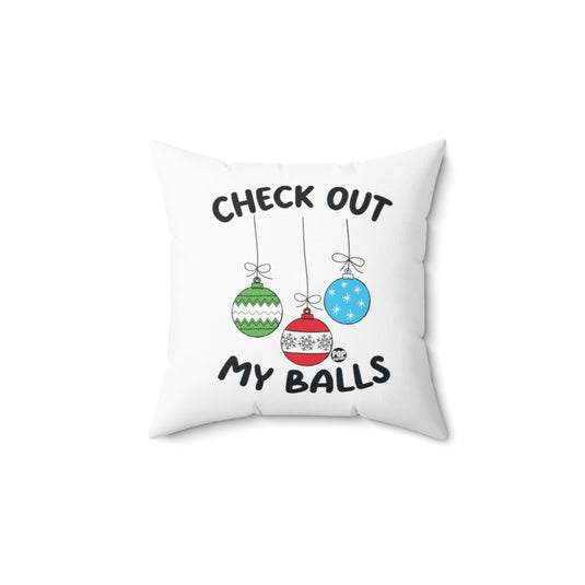 Check Out My Balls Xmas Pillow