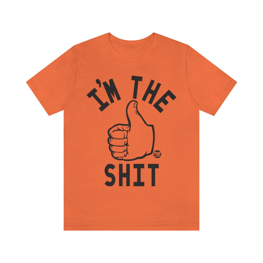 I'm The Shit Unisex Tee