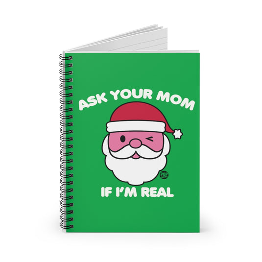 Ask Mom If Real Santa Notebook