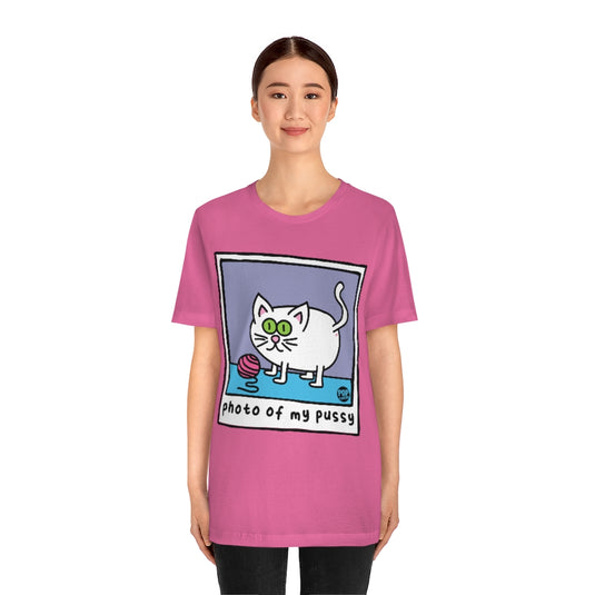 Photo Of My Pussy Unisex Tee