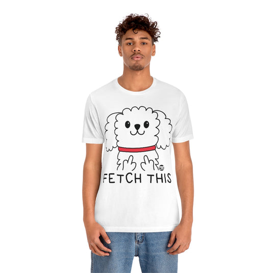 Fetch This Dog Unisex Tee
