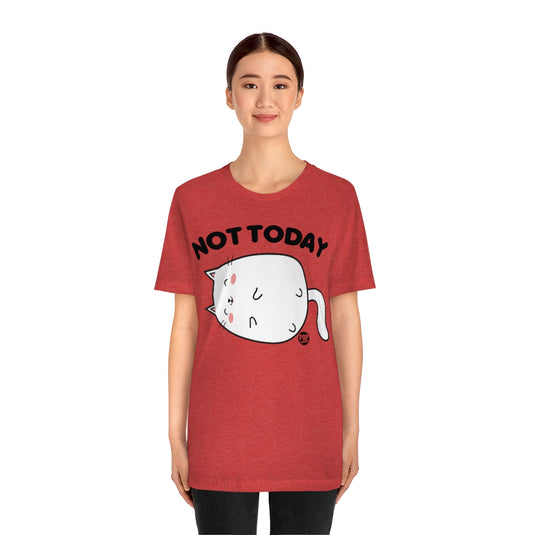 Not Today Cat Unisex Tee