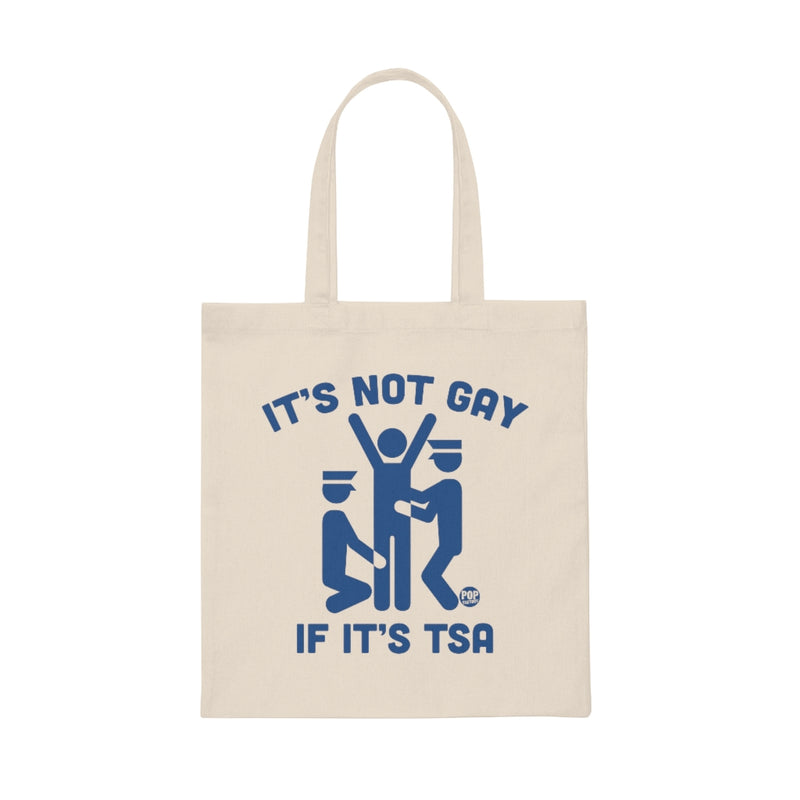Load image into Gallery viewer, It&#39;s Not Gay If Tsa Tote
