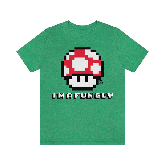 I'm A Fun Guy Nintendo Mushroom Unisex Tee