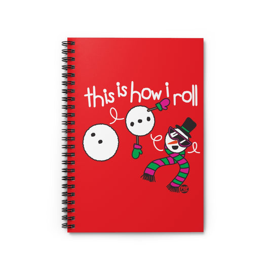 How I Roll Snowman Notebook