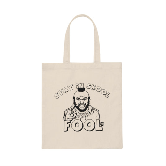 Stay In School Fool Mr T Tote