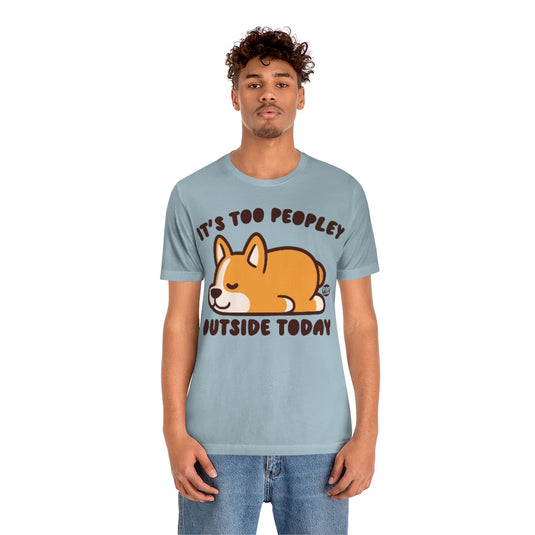 Too Peopley Outside Dog Unisex Tee