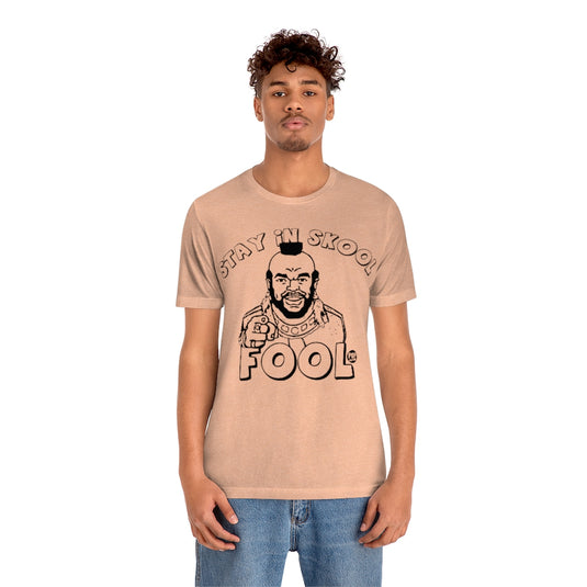 Stay In School Fool Mr T Unisex Tee
