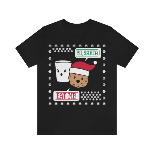 Yo Santa Eat Me Cookie Unisex Tee