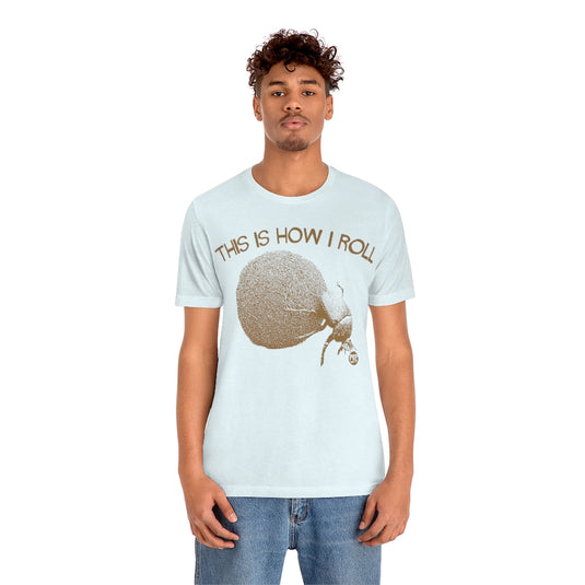 How I Roll Dung Beetle Unisex Tee