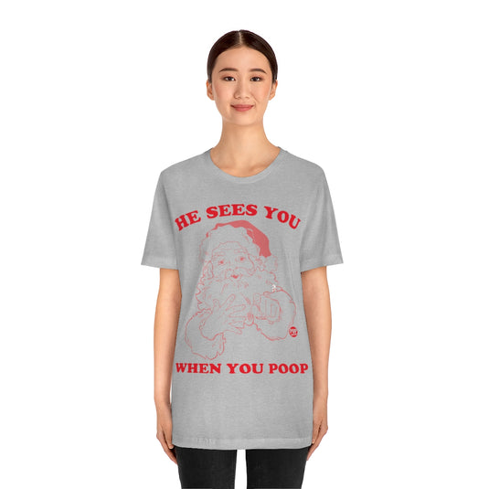 He Sees You When Poop Santa Unisex Tee