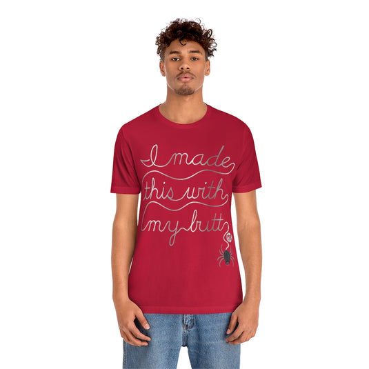 Made With Butt Spider Unisex Tee