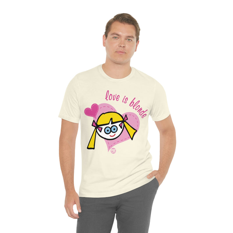 Load image into Gallery viewer, Dum Blond - Love Is Blonde Unisex Tee
