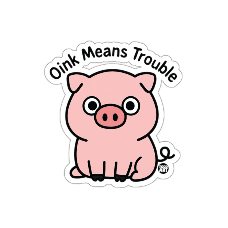 Load image into Gallery viewer, Oink Means Trouble Pink Cartoon Pig Funny Animal sticker

